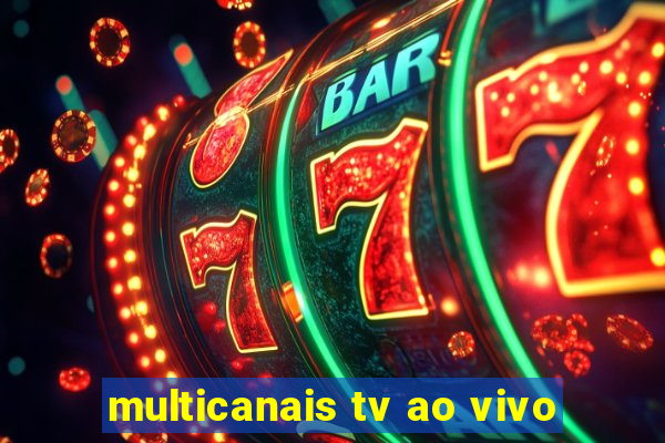 multicanais tv ao vivo